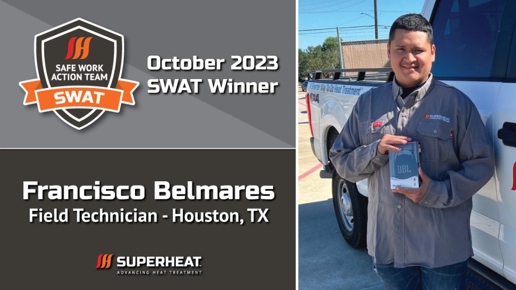 October SWAT winner for observing safety risks during on-site heat treatment services.