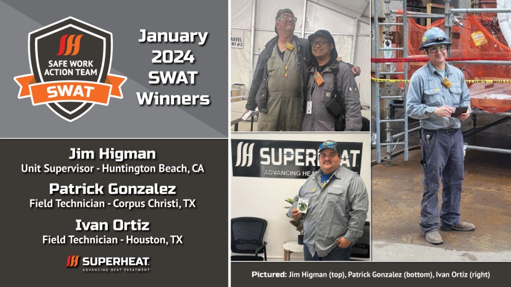 Superheat's January 2023 SWAT Winners Jim, Patrick, and Ivan for performing safe on-site heat treatment services.