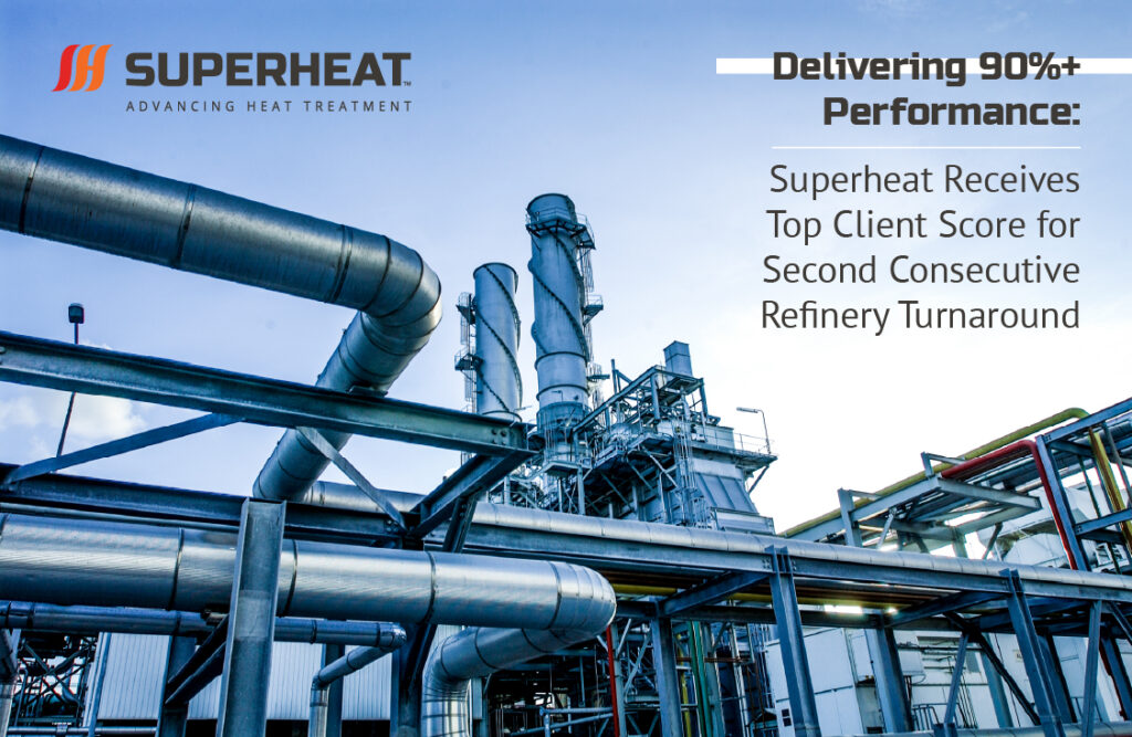 Delivering 90%+ Performance: Superheat Receives Top Client Score for Second Consecutive Refinery Turnaround in Eastern Canada